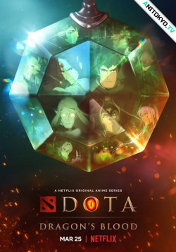 Постер DOTA: Кровь дракона [ТВ-1-3] / Dota: Dragon’s Blood [TV-1-3]